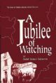A Jubilee of Watching